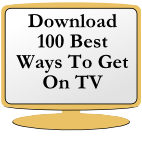 Download 100 best ways to get on TV